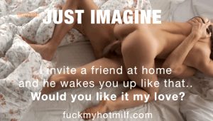 Just imagine I invite a friend at home and he wakes you up like that…